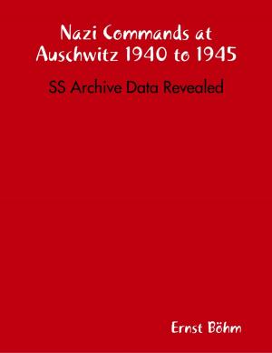 Cover of the book Nazi Commands at Auschwitz 1940 to 1945: SS Archive Data Revealed by Paula Ann Groetzinger Reid