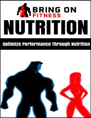 Cover of the book Nutrition: Optimize Performance Through Nutrition by Anthony Robinson, MS
