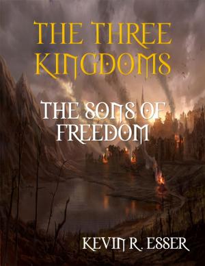 Cover of the book The Three Kingdoms: The Sons of Freedom by Robert T. Wood