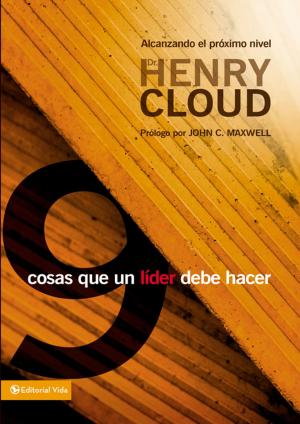 Cover of the book 9 cosas que todo líder debe hacer by Henry Cloud, John Townsend