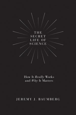 Cover of the book The Secret Life of Science by Garth Fowden