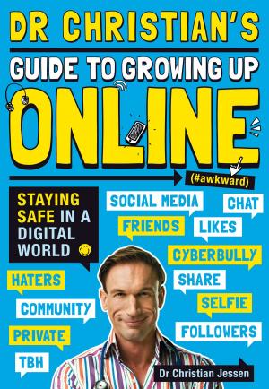 Cover of the book Dr Christian's Guide to Growing Up Online (Hashtag: Awkward) by Michael Morpurgo