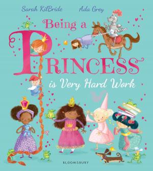Cover of the book Being a Princess is Very Hard Work by Chloe Rayban