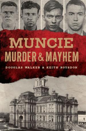Book cover of Muncie Murder & Mayhem