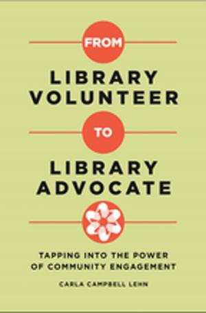 Book cover of From Library Volunteer to Library Advocate: Tapping into the Power of Community Engagement