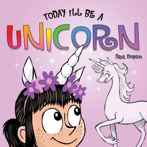 Cover of the book Today I'll Be a Unicorn by Lang Leav