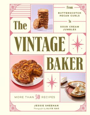 Cover of the book The Vintage Baker by Kiera Stipovich, Cole Stipovich