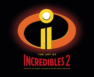 Cover of the book The Art of Incredibles 2 by Sherri Duskey Rinker