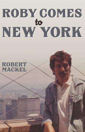 Cover of the book Roby Comes to New York by Dr. Daniene Marciano