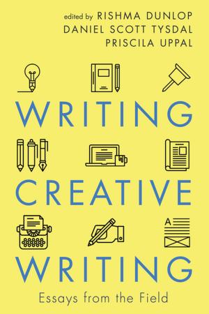 Cover of the book Writing Creative Writing by Hawa Jande Golakai, Kofi Akpabli, Kevin Eze, Isaac Otidi Amuke, Mark Gevisser