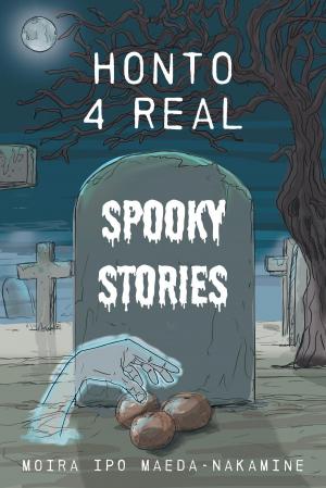 Cover of the book Honto 4 Real Spooky Stories by H. Jon Dada