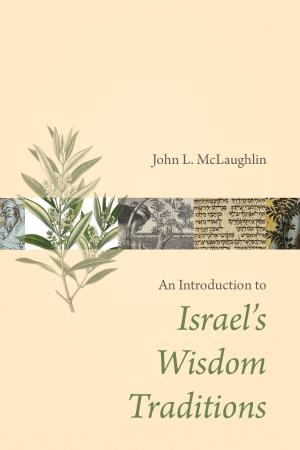 Cover of the book An Introduction to Israel's Wisdom Traditions by W. David O. Taylor