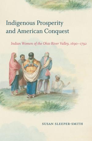 Book cover of Indigenous Prosperity and American Conquest