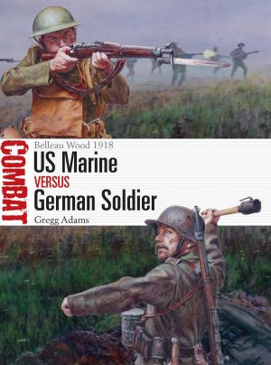 Cover of the book US Marine vs German Soldier by Mark Bannerman