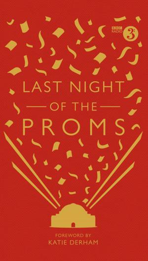 Cover of the book Last Night of the Proms by Yolanda Celbridge