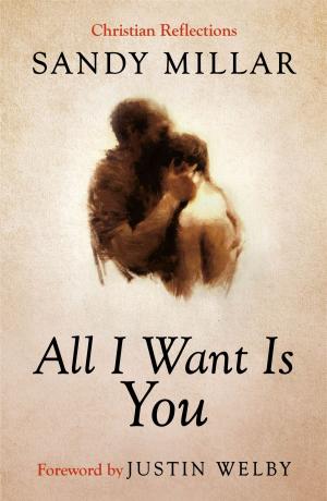 Cover of the book All I Want Is You by Christine Craggs-Hinton, Mark Greener