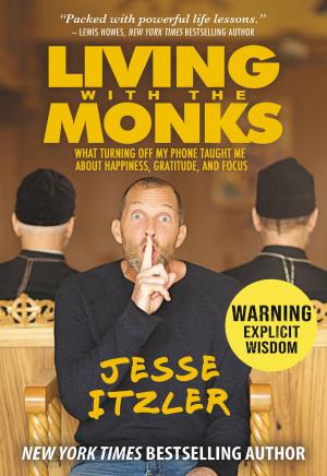 Cover of the book Living with the Monks by John C. Maxwell