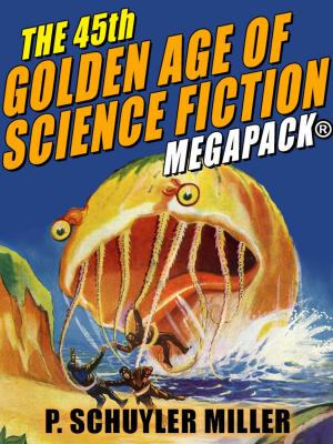 Cover of The 45th Golden Age of Science Fiction MEGAPACK®: P. Schuyler Miller, Vol. 2