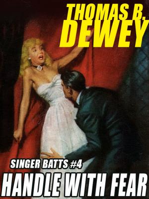 Book cover of Singer Batts #4: Handle With Fear