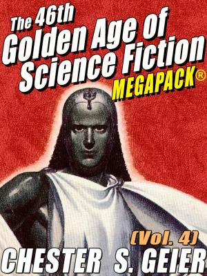 Book cover of The 46th Golden Age of Science Fiction MEGAPACK®: Chester S. Geier (Vol. 4)