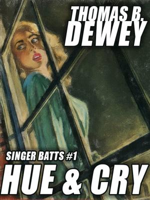 Cover of the book Singer Batts #1: Hue and Cry by Harry Stephen Keeler