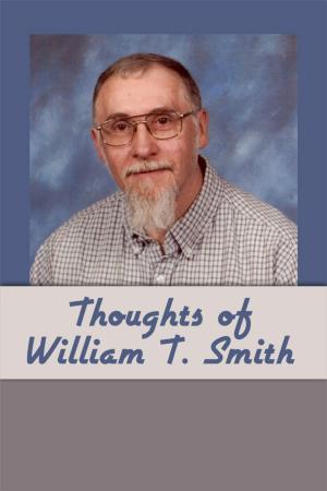 Cover of the book Thoughts of William T. Smith by Jabir Khalifa Jabir, translated by Fawziya Mousa Ghanim