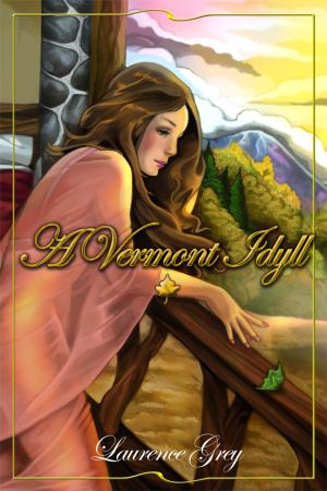 Cover of the book A Vermont Idyll by Bill Howland, M.D.
