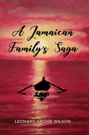 Cover of the book A Jamaican Family's Saga by Daniel Adams