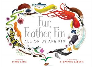 Cover of the book Fur, Feather, Fin—All of Us Are Kin by Andrew Bleiman, Chris Eastland