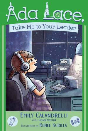 Cover of the book Ada Lace, Take Me to Your Leader by Claire Legrand