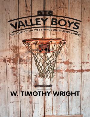 Cover of the book The Valley Boys: The Story of the 1958 Springs Valley Black Hawks by Ian Tonks