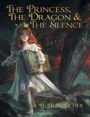 Cover of the book The Princess, the Dragon & the Silence by Misty Reddington