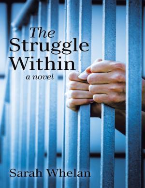 Cover of the book The Struggle Within: A Novel by David J. Cuff