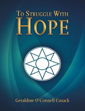 Cover of the book To Struggle With Hope by Christina Rhoads, Jon Nichols