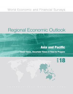 Cover of the book Regional Economic Outlook, April 2018, Asia Pacific by Dominique  Mr. Desruelle, Alfred  Mr. Schipke