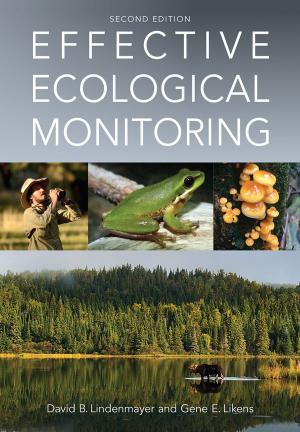Cover of the book Effective Ecological Monitoring by David Lindenmayer, David Blair, Lachlan McBurney, Sam Banks
