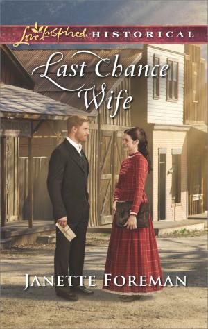 Cover of the book Last Chance Wife by Michelle Celmer, Ann Major, Kathie DeNosky, Katherine Garbera