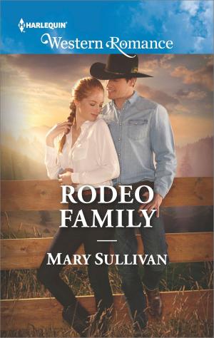 Cover of the book Rodeo Family by Anne Fraser, Lucy Clark, Fiona Lowe