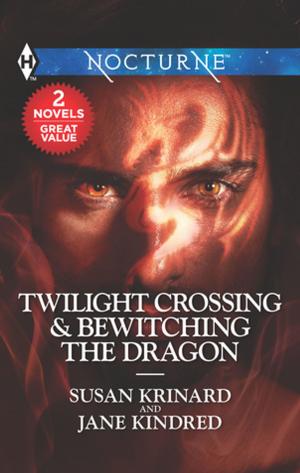 Cover of the book Twilight Crossing & Bewitching the Dragon by Anne McAllister