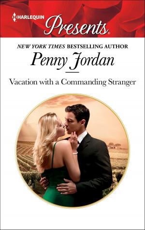 Cover of the book Vacation with a Commanding Stranger by Penny Jordan