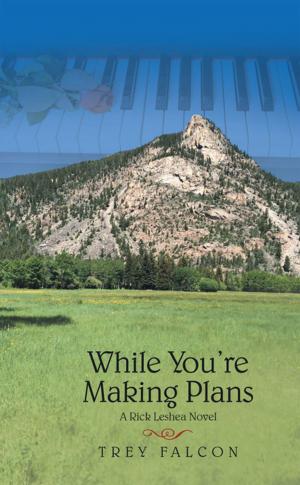 Cover of the book While You’Re Making Plans by Frannie Watson