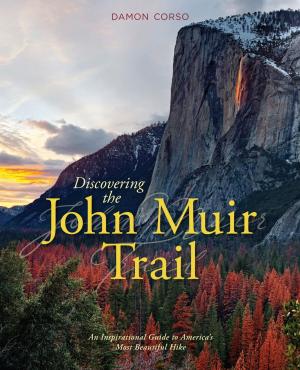 Cover of the book Discovering the John Muir Trail by Randy Vogel