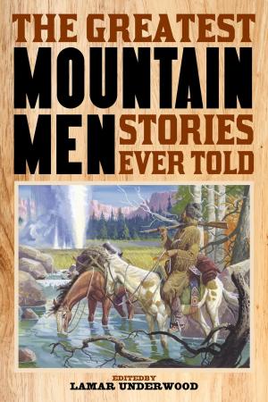 Cover of the book The Greatest Mountain Men Stories Ever Told by Mary Lee Tiernan