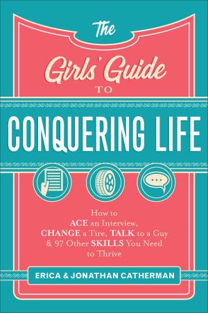 Cover of the book The Girls' Guide to Conquering Life by Mikeal C. Parsons, Mikeal Parsons, Charles Talbert, Bruce Longenecker