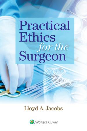 Cover of the book Practical Ethics for the Surgeon by Robert Stoelting, Pamela Flood, James P. Rathmell, Steven Shafer
