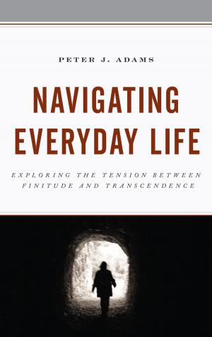 Cover of the book Navigating Everyday Life by Jennifer Betsworth, Julia Brock, Robin Bauer Kilgo, Matthew A. Lockhart, Hayden Ross Smith, Drew Swanson, Daniel Vivian