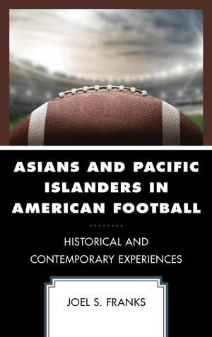 Cover of the book Asians and Pacific Islanders in American Football by Riven Barton, Jim Casey, Chu-chueh Cheng, Olivia Coulomb, Marion Duval, Jessica Folio, Charity Fowler, Jamey Hecht, Bettina Jossen, Julie Michot, Jeffrey Mullins, Sam Naidu, Joanna Nowotny, Karlien van der Wielen