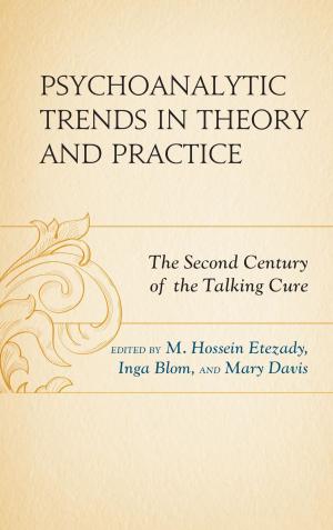 Cover of the book Psychoanalytic Trends in Theory and Practice by Paul M. W. Hackett, Alison L. Greggor, Gal Yehezkel, Claire Ortiz Hill, Jonathan Symington, Jonathan C. W. Edwards, Torgus Midtgarden, Aharon Tziner, Walter J. Schultz