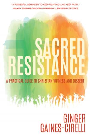 Cover of the book Sacred Resistance by Jessica LaGrone, Rob Renfroe, Andy Nixon, Ed Robb
