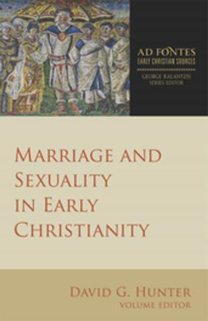 Cover of the book Marriage and Sexuality in Early Christianity by Brian J. Wright